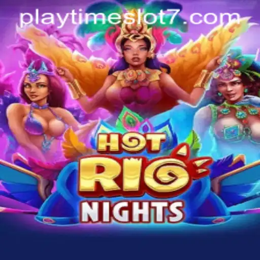 Unveiling HotRioNights: A New Thrilling Playtime Slot Game Experience