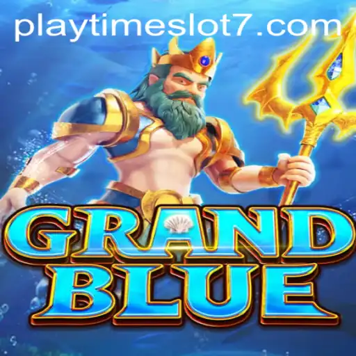 A Comprehensive Guide to GRANDBLUE and Its Playtime Slot