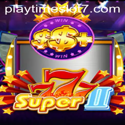 Exploring the Thrilling World of Super777II: A Playtime Slot Adventure