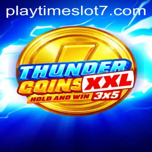Discover the Thrill of ThunderCoinsXxl: The Ultimate Playtime Slot Experience